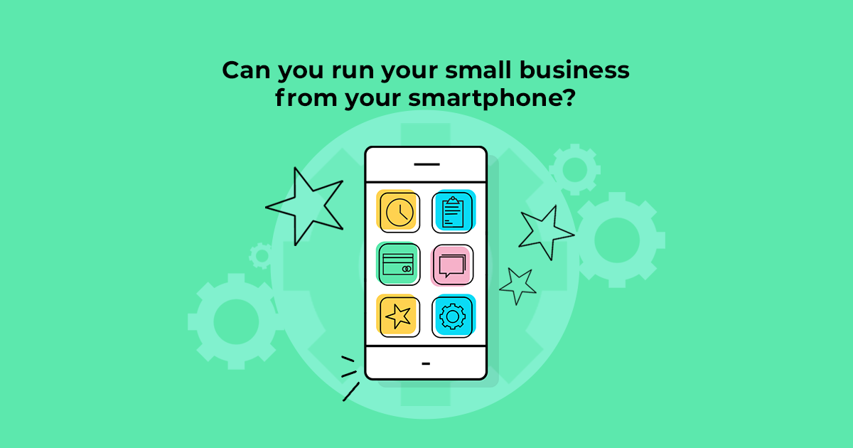 Can you run your small business from your phone?