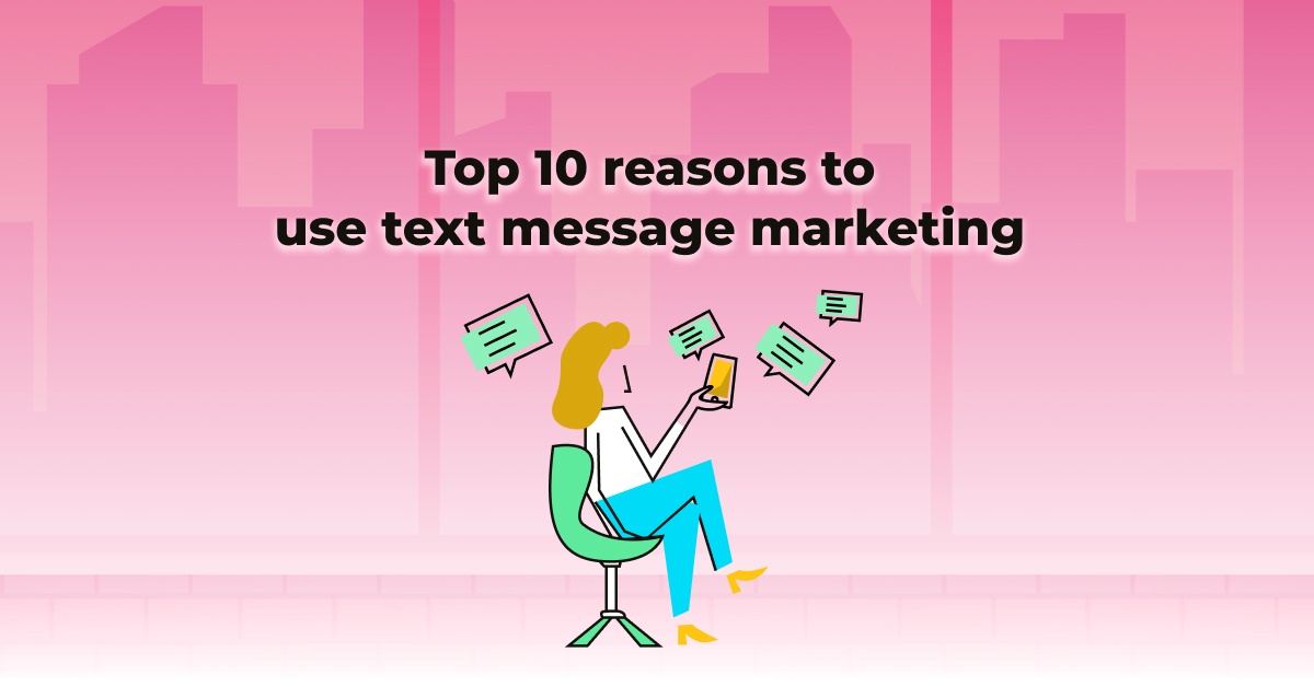 Top 10 reasons small businesses should use text message marketing