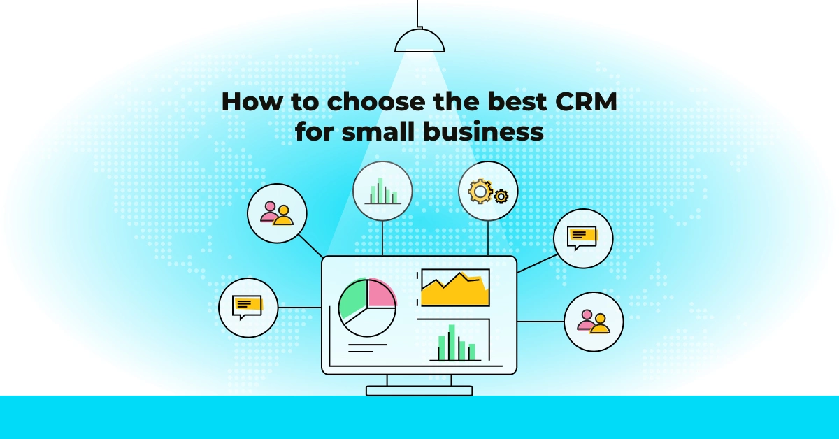 How to choose the best CRM for a small business