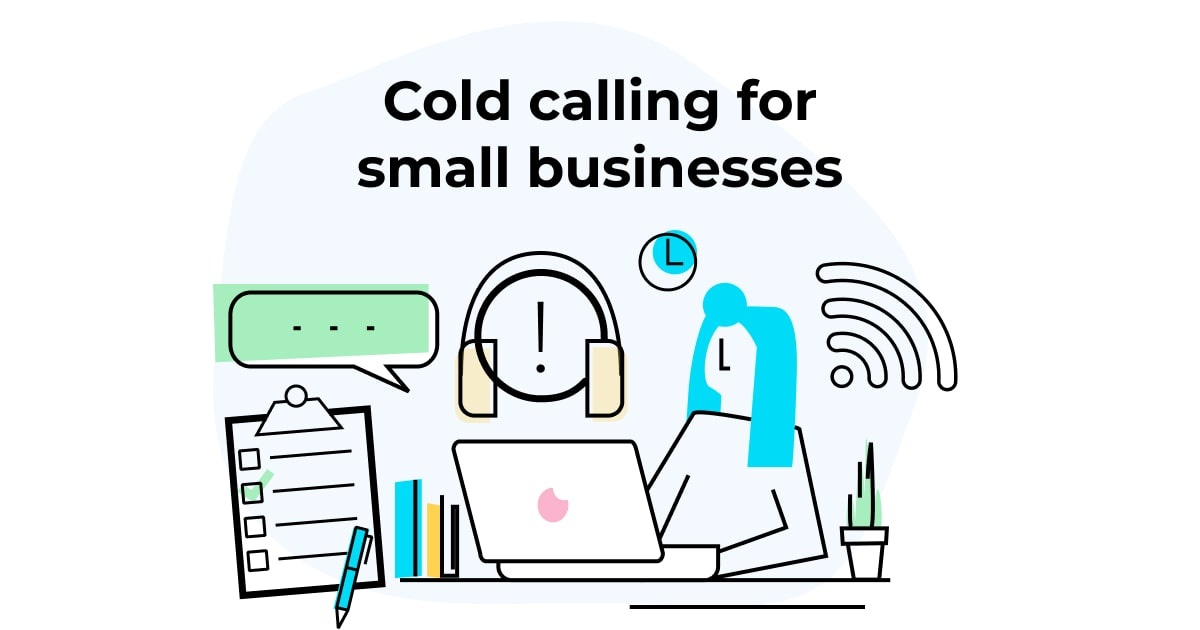 Cold calling for small business: Techniques and strategies to close more sales