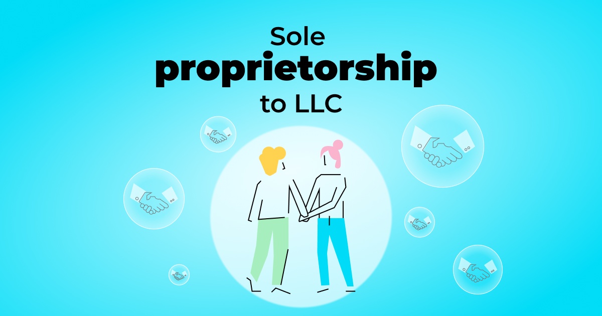 The essential steps to change your business from sole proprietorship to LLC