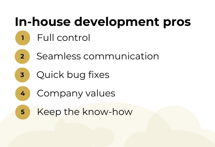 The pros of in-house development