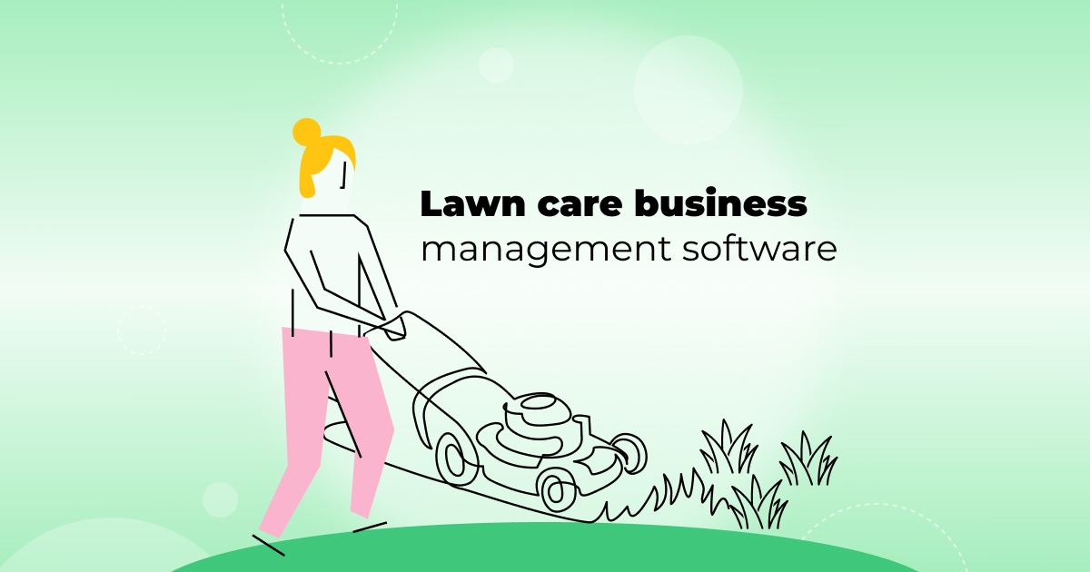 Maximize bookings and get paid faster with lawn care business management software