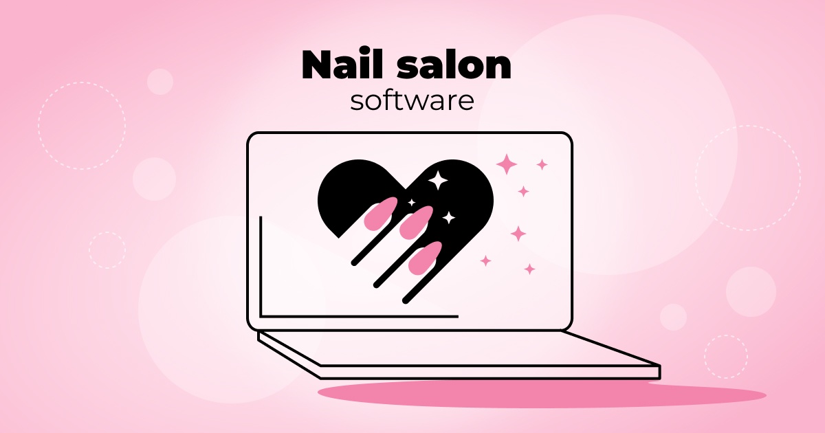 Nail salon software: the smart way to manage your nail salon