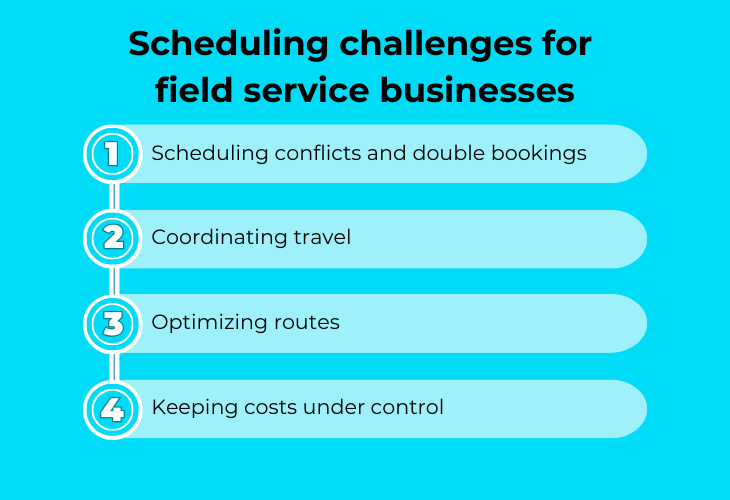 Scheduling challenges for field service businesses