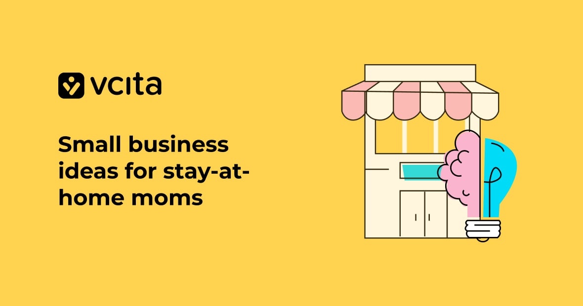 Business Ideas for Stay-at-Home Moms: Work From Home