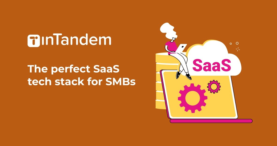 The perfect SaaS tech stack for SMBs