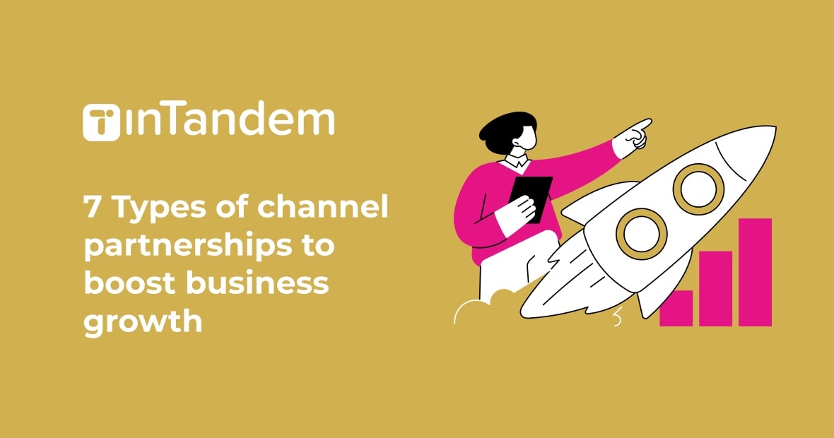 7 Types of channel partnerships to boost your business growth