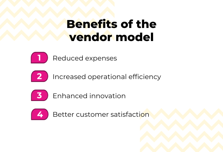 Benefits of the vendor model