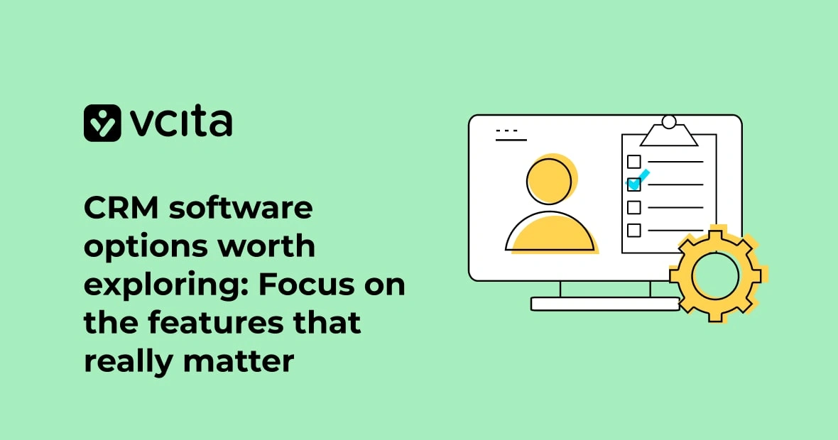CRM software options worth exploring: which features really matter