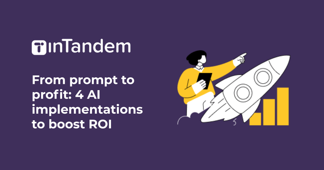 From prompt to profit: 4 practical AI implementations that boost advertising ROI